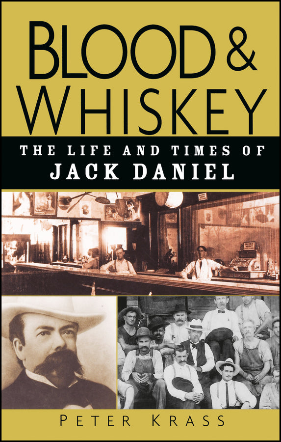 Blood and Whiskey; The Life and Times of Jack Daniel (Hardback) 9780471273929