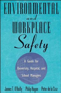 Environmental and Workplace Safety; A Guide for University, Hospital, and School Managers (Hardback) 9780471287230