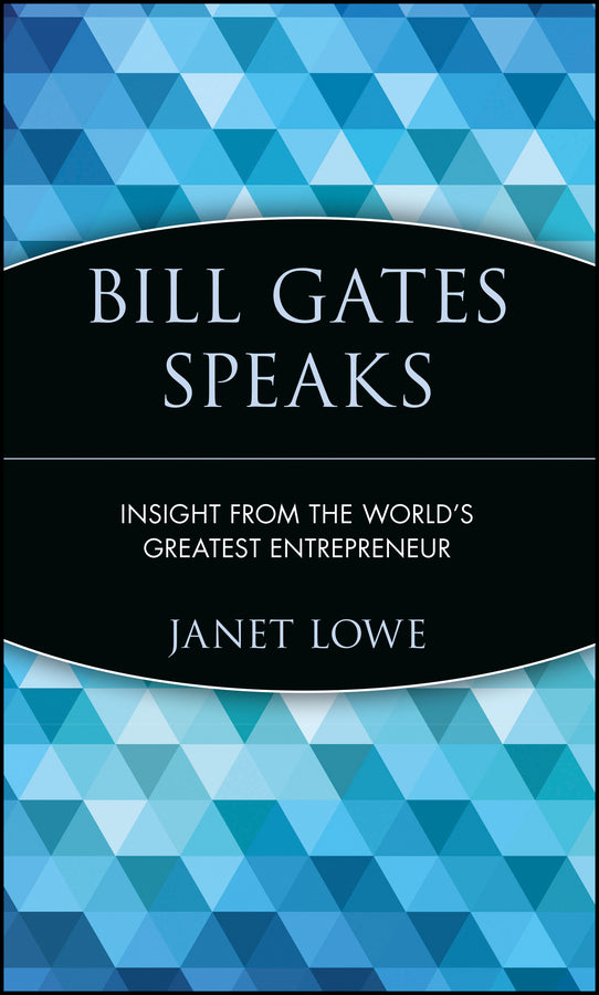 Bill Gates Speaks; Insight from the World's Greatest Entrepreneur (Hardback) 9780471293538