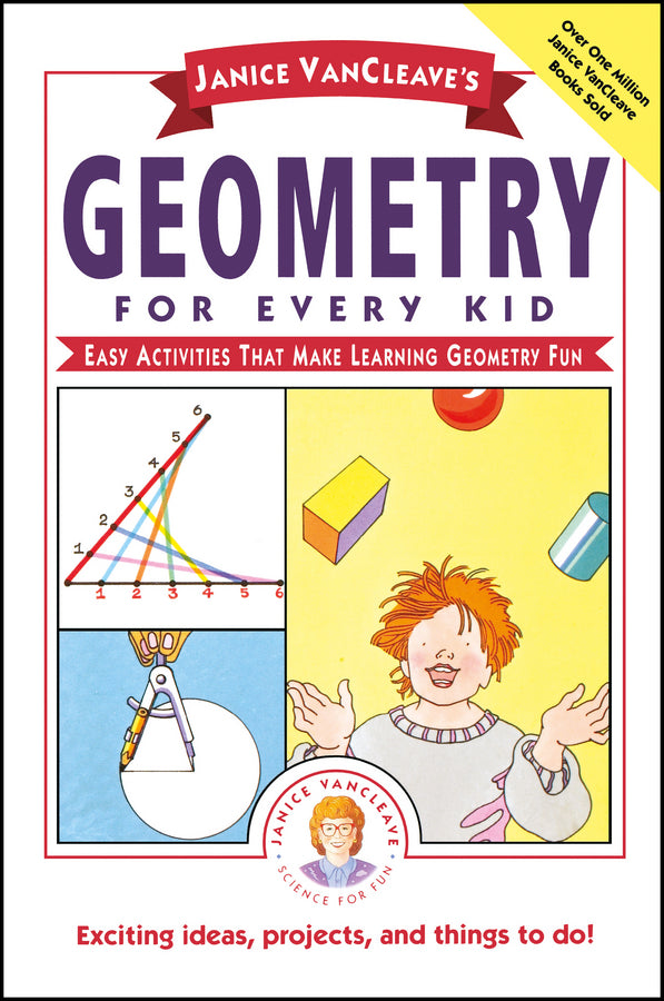 Janice VanCleave's Geometry for Every Kid; Easy Activities that Make Learning Geometry Fun (Paperback / softback) 9780471311416