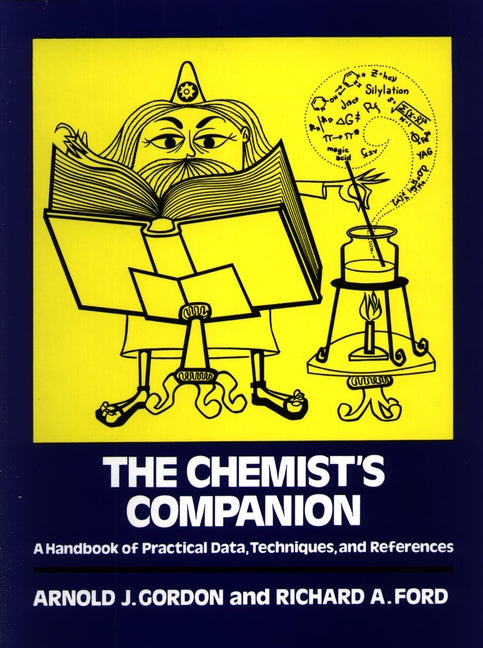 The Chemist's Companion; A Handbook of Practical Data, Techniques, and References (Hardback) 9780471315902