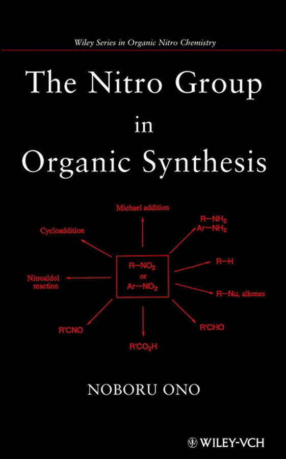 The Nitro Group in Organic Synthesis (Hardback) 9780471316114