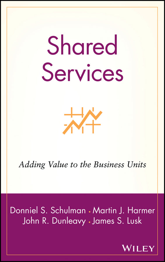 Shared Services; Adding Value to the Business Units (Hardback) 9780471316213