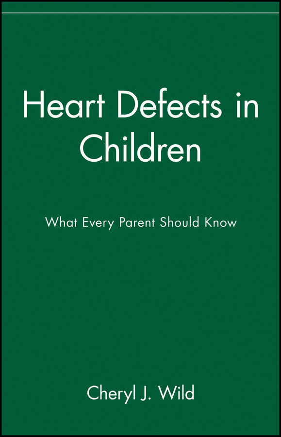 Heart Defects in Children; What Every Parent Should Know (Paperback / softback) 9780471347354