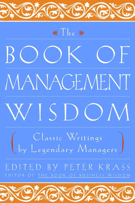 The Book of Management Wisdom; Classic Writings by Legendary Managers (Hardback) 9780471354871