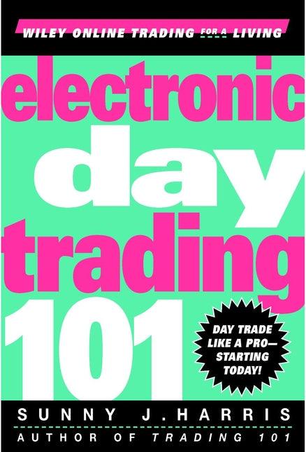 Electronic Day Trading 101 (Hardback) 9780471362104