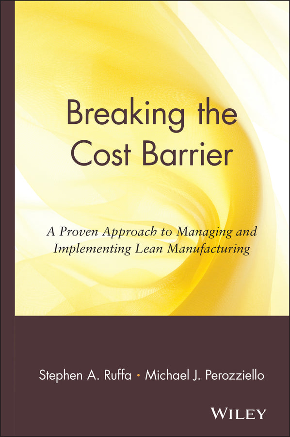 Breaking the Cost Barrier; A Proven Approach to Managing and Implementing Lean Manufacturing (Hardback) 9780471381365