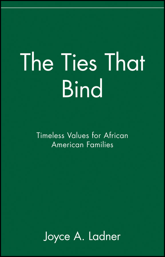The Ties That Bind; Timeless Values for African American Families (Paperback / softback) 9780471399582