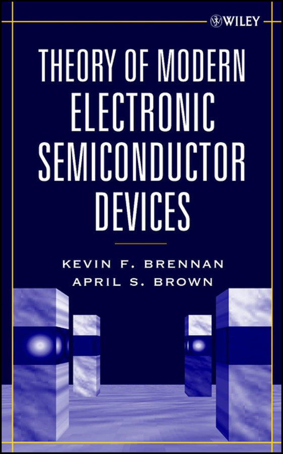 Theory of Modern Electronic Semiconductor Devices (Hardback) 9780471415411
