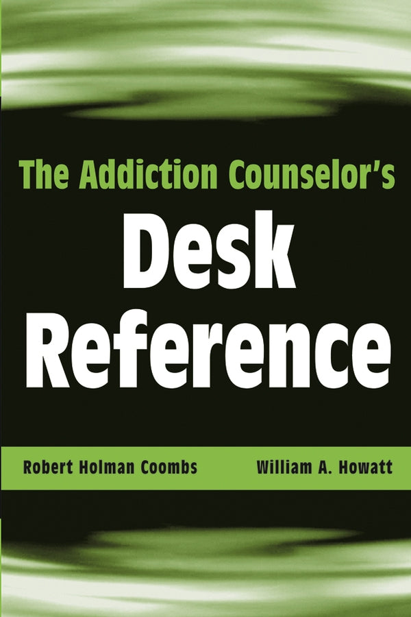 The Addiction Counselor's Desk Reference (Paperback / softback) 9780471432456