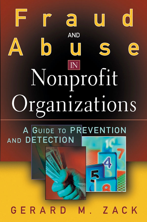 Fraud and Abuse in Nonprofit Organizations; A Guide to Prevention and Detection (Hardback) 9780471446156