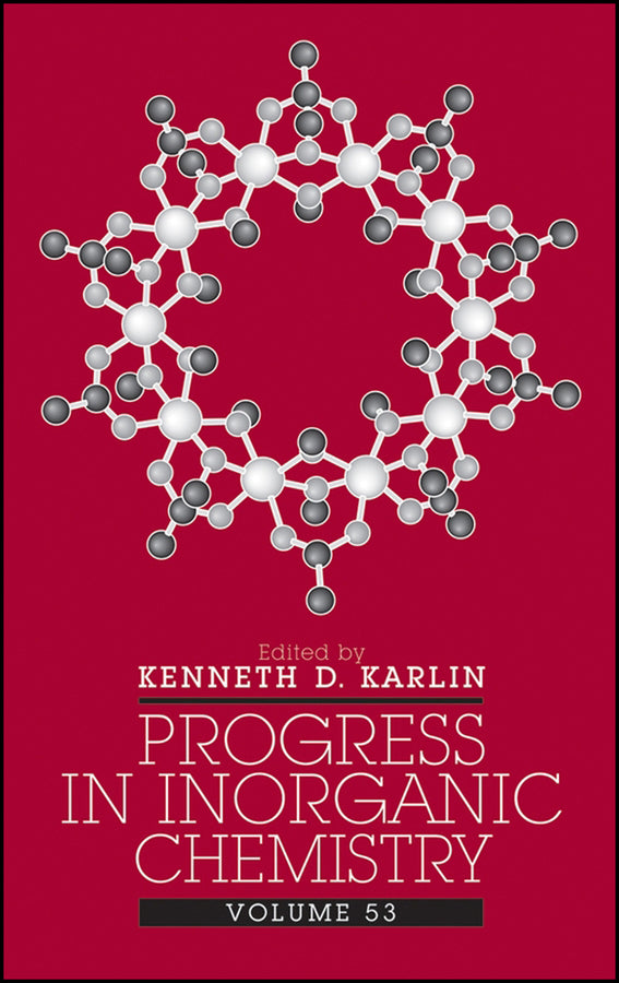 Progress in Inorganic Chemistry, Volume 53 (Hardback) 9780471463702