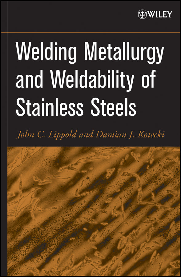 Welding Metallurgy and Weldability of Stainless Steels (Hardback) 9780471473794