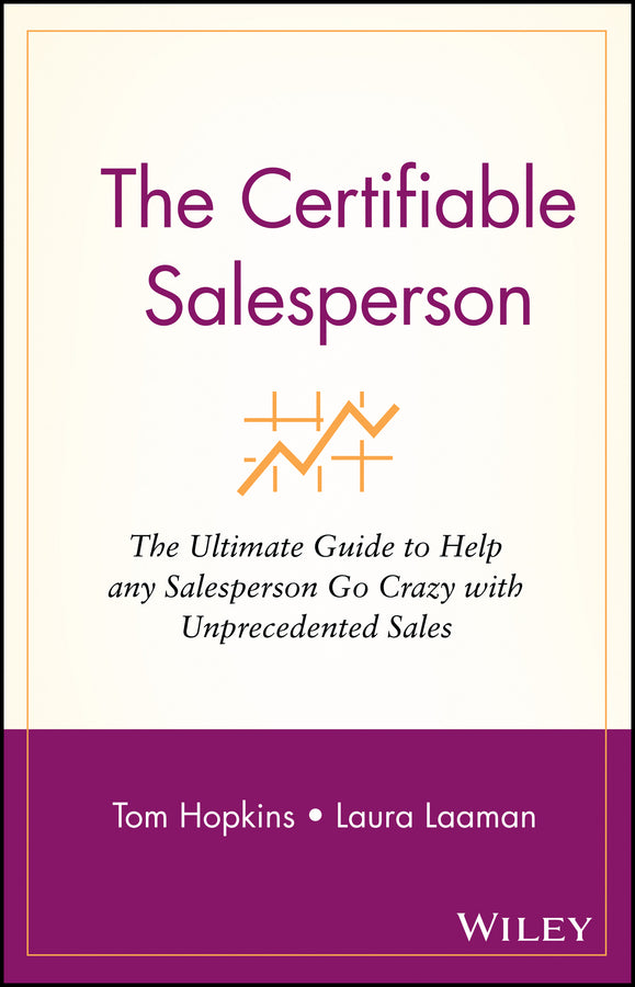 The Certifiable Salesperson; The Ultimate Guide to Help Any Salesperson Go Crazy with Unprecedented Sales! (Paperback / softback) 9780471478690