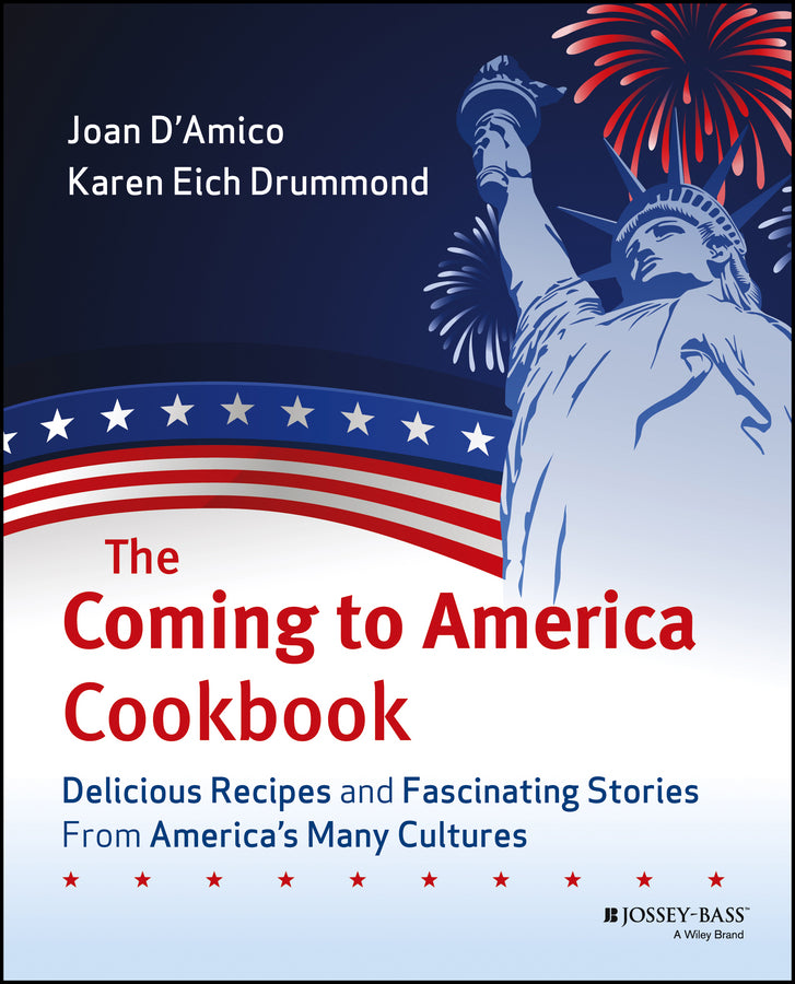 The Coming to America Cookbook; Delicious Recipes and Fascinating Stories from America's Many Cultures (Paperback / softback) 9780471483359