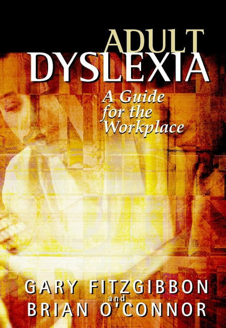 Adult Dyslexia; A Guide for the Workplace (Paperback / softback) 9780471487128