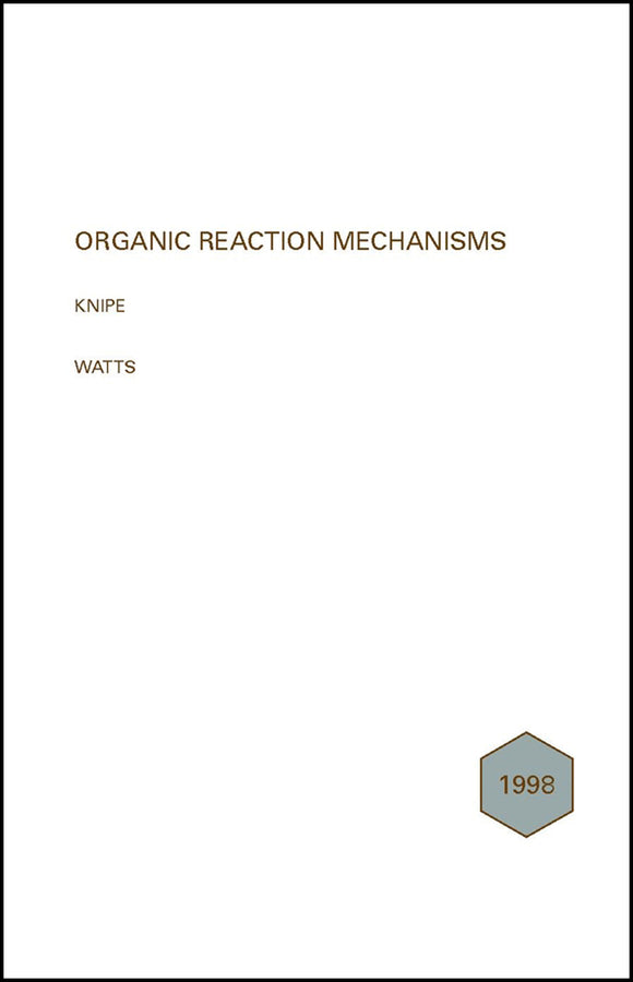 Organic Reaction Mechanisms 1998; An annual survey covering the literature dated December 1997 to November 1998 (Hardback) 9780471490173