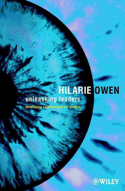 Unleashing Leaders; Developing Organizations for Leaders (Hardback) 9780471496137