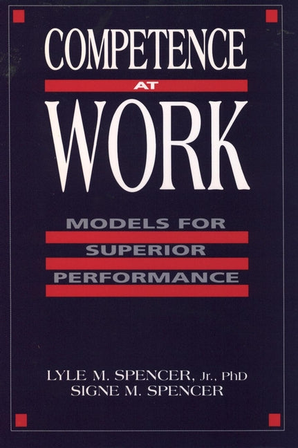 Competence at Work; Models for Superior Performance (Hardback) 9780471548096