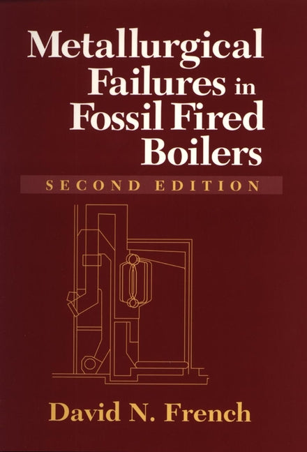 Metallurgical Failures in Fossil Fired Boilers (Hardback) 9780471558392