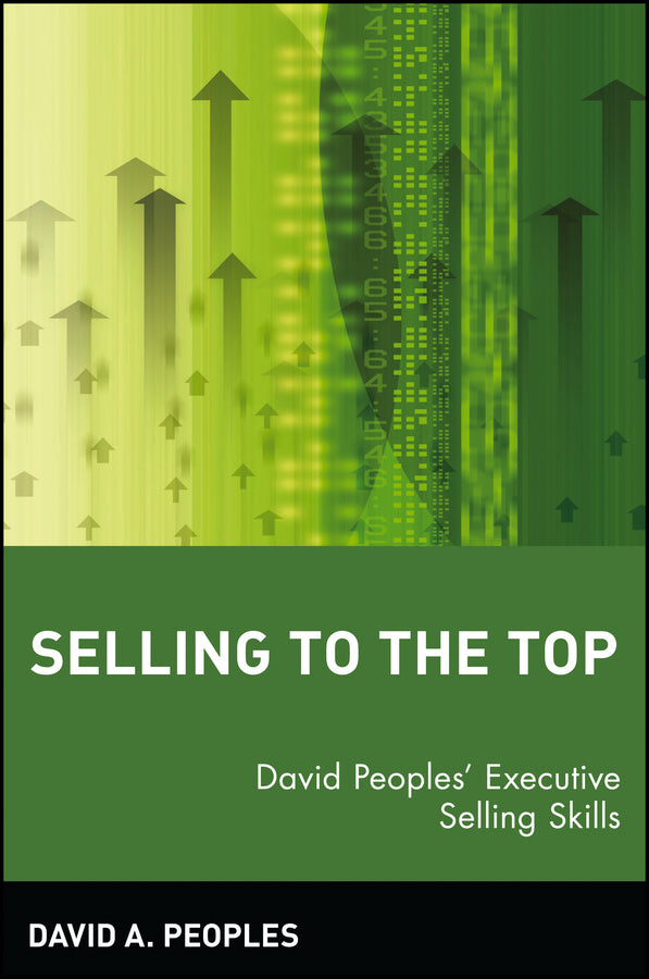Selling to the Top; David Peoples' Executive Selling Skills (Paperback / softback) 9780471581055