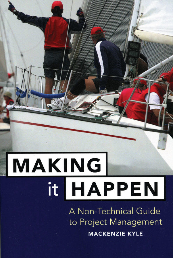 Making It Happen; A Non-Technical Guide to Project Management (Paperback / softback) 9780471642343