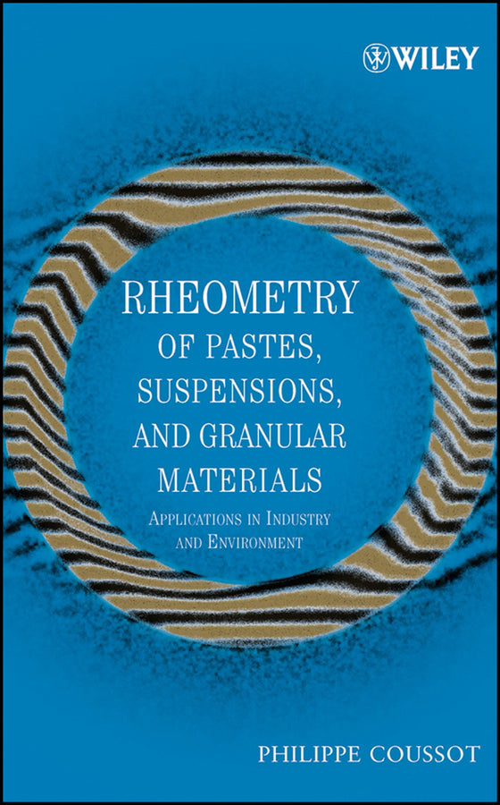 Rheometry of Pastes, Suspensions, and Granular Materials; Applications in Industry and Environment (Hardback) 9780471653691