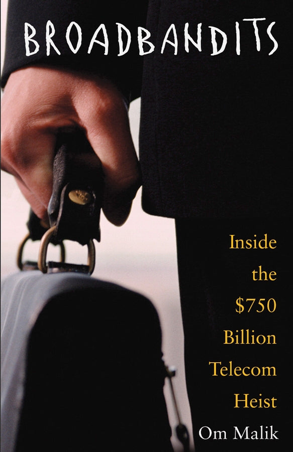 Broadbandits; Inside the $750 Billion Telecom Heist (Paperback / softback) 9780471660613
