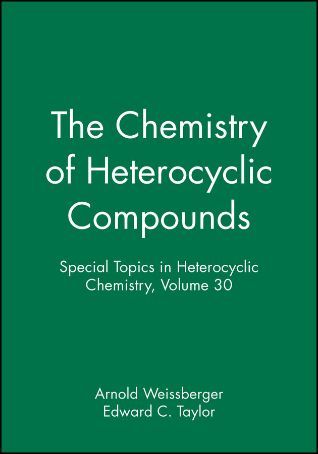 Special Topics in Heterocyclic Chemistry, Volume 30 (Hardback) 9780471672531