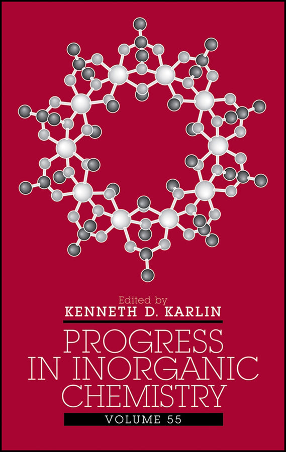 Progress in Inorganic Chemistry, Volume 55 (Hardback) 9780471682424