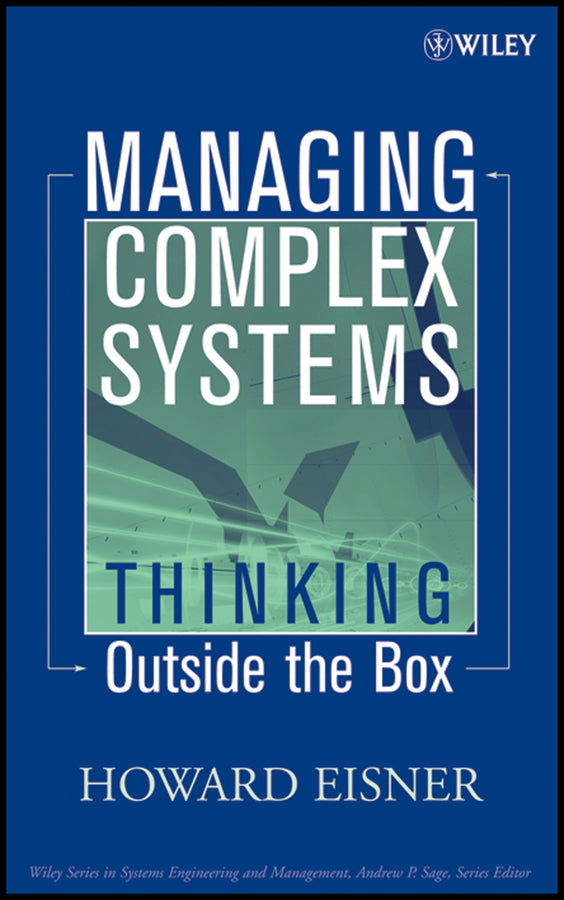 Managing Complex Systems; Thinking Outside the Box (Hardback) 9780471690061