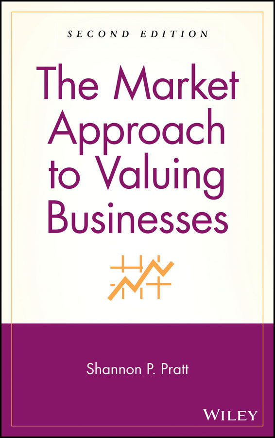 The Market Approach to Valuing Businesses (Hardback) 9780471696544