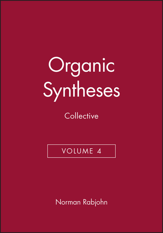 Organic Syntheses, Collective Volume 4 (Hardback) 9780471704706