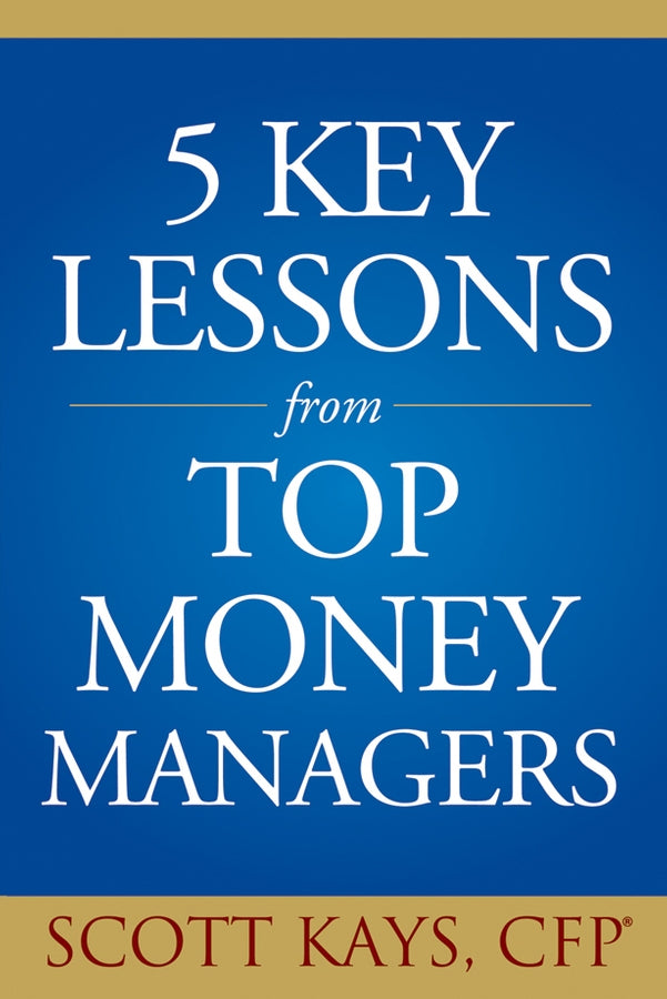 Five Key Lessons from Top Money Managers (Hardback) 9780471711834