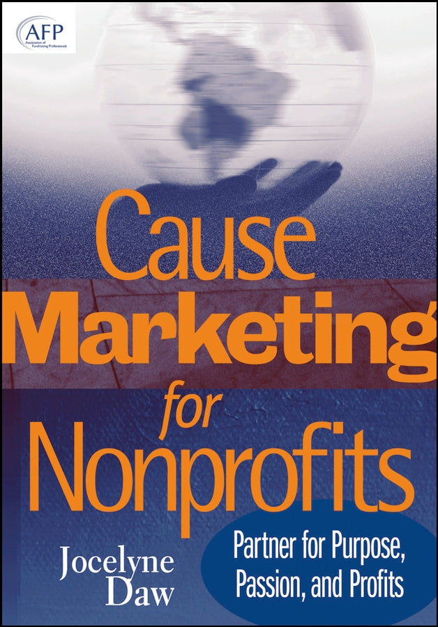 Cause Marketing for Nonprofits; Partner for Purpose, Passion, and Profits (Hardback) 9780471717508