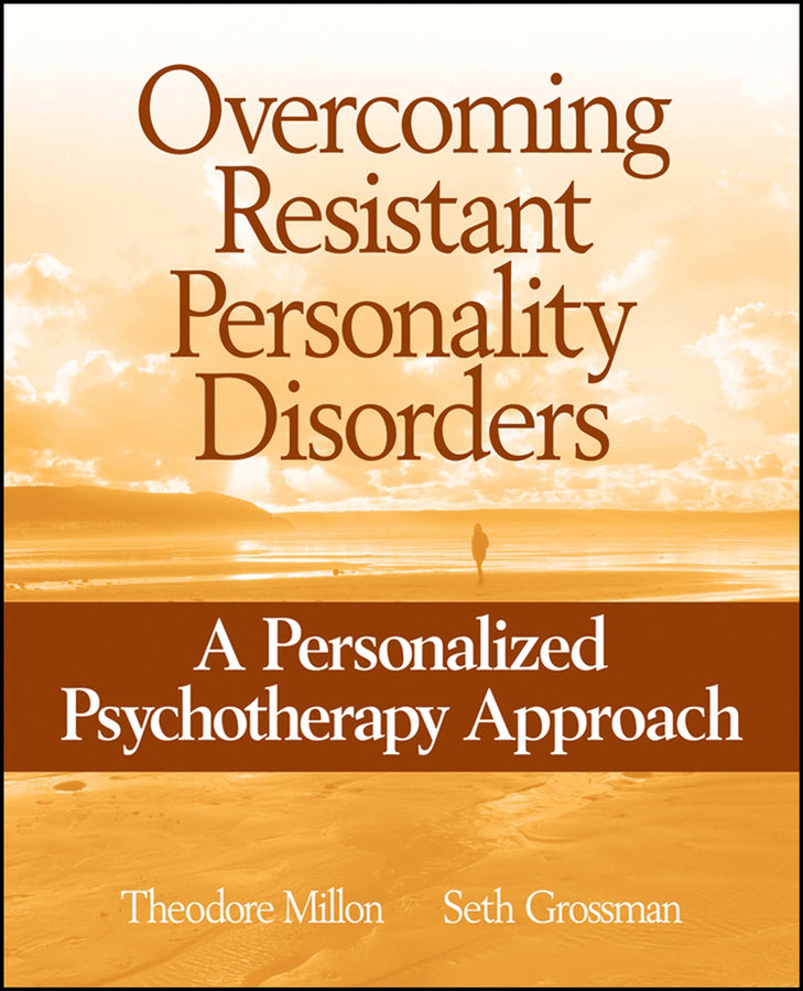 Overcoming Resistant Personality Disorders; A Personalized Psychotherapy Approach (Paperback / softback) 9780471717713
