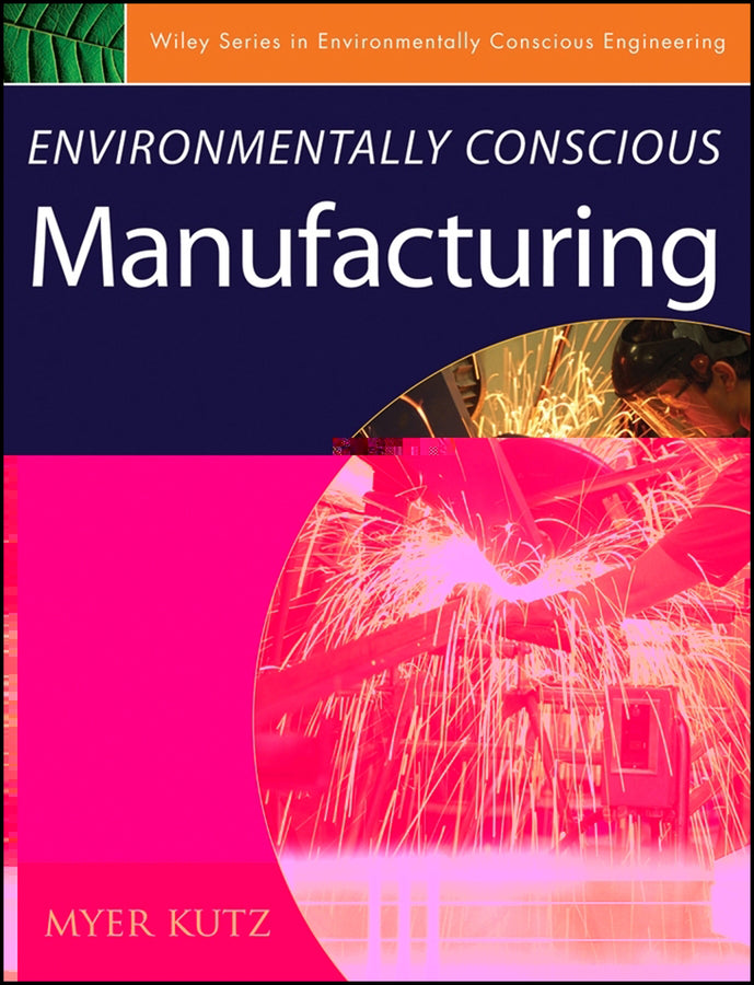 Environmentally Conscious Manufacturing (Hardback) 9780471726371