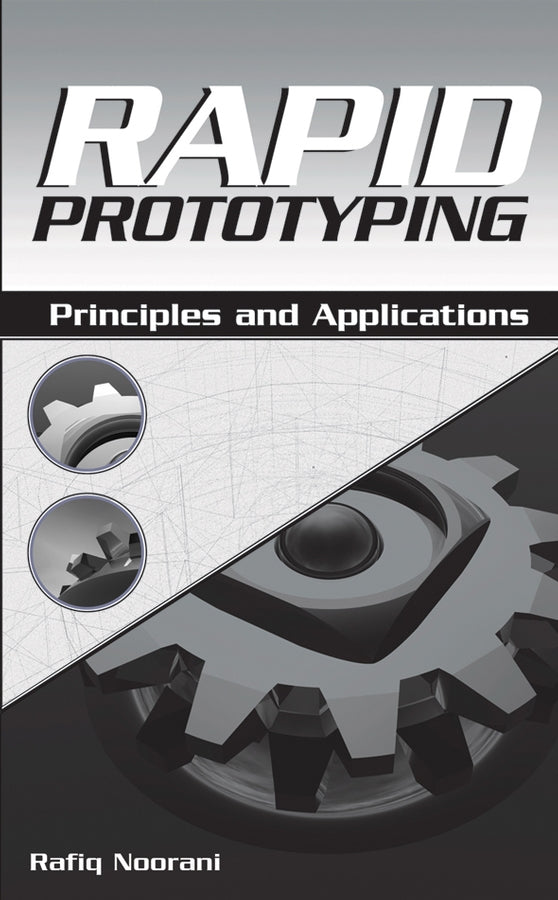 Rapid Prototyping; Principles and Applications (Hardback) 9780471730019