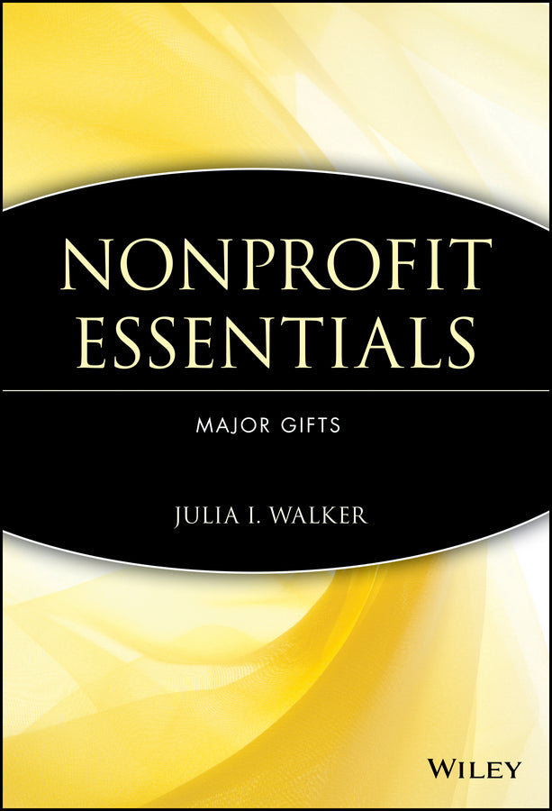 Nonprofit Essentials; Major Gifts (Paperback / softback) 9780471738374