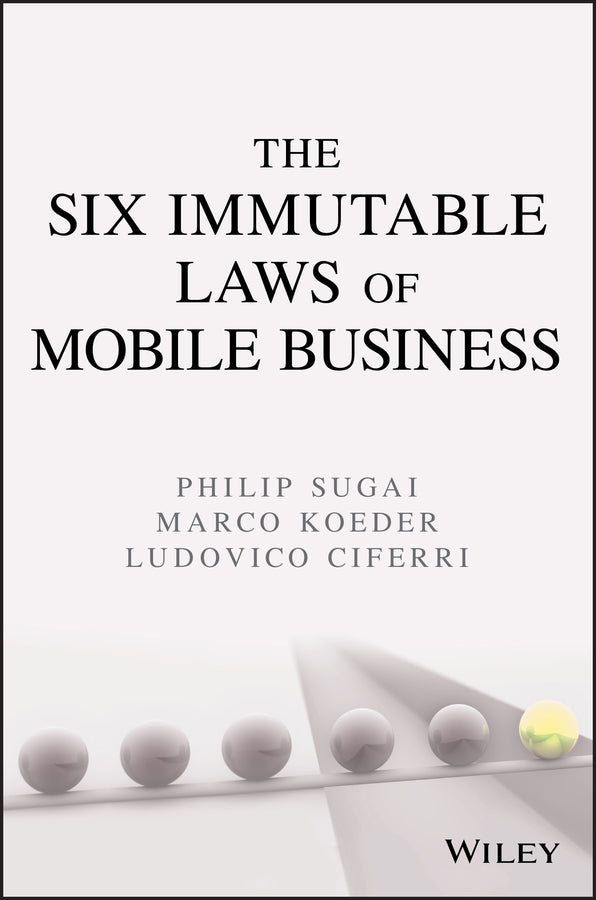 The Six Immutable Laws of Mobile Business (Paperback / softback) 9780471741466