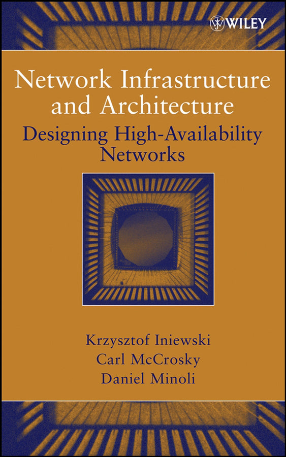 Network Infrastructure and Architecture; Designing High-Availability Networks (Hardback) 9780471749066