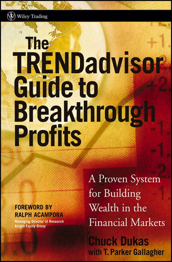 The TRENDadvisor Guide to Breakthrough Profits; A Proven System for Building Wealth in the Financial Markets (Hardback) 9780471751472