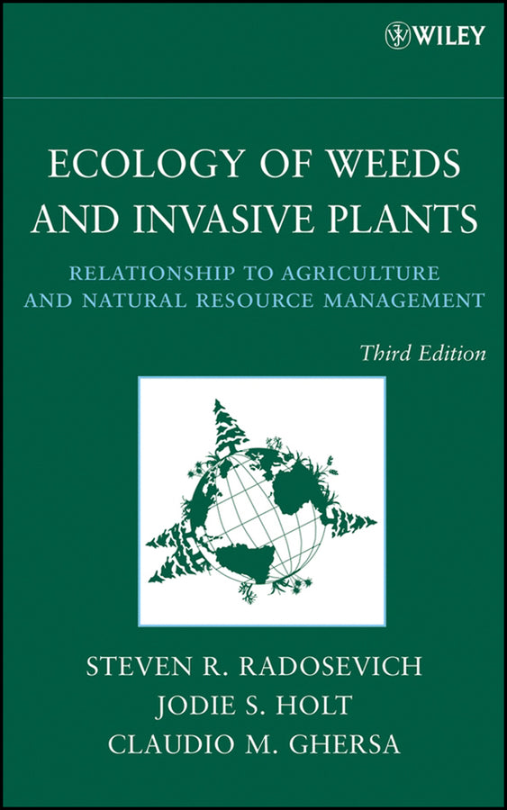 Ecology of Weeds and Invasive Plants; Relationship to Agriculture and Natural Resource Management (Hardback) 9780471767794