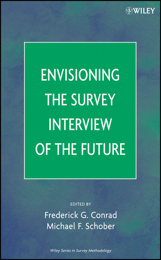 Envisioning the Survey Interview of the Future (Hardback) 9780471786276