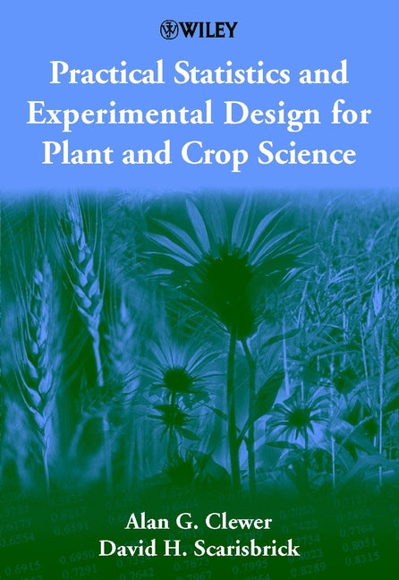 Practical Statistics and Experimental Design for Plant and Crop Science (Paperback / softback) 9780471899099