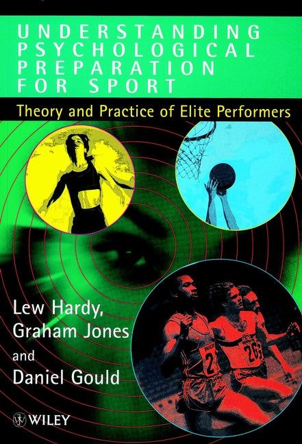 Understanding Psychological Preparation for Sport; Theory and Practice of Elite Performers (Paperback / softback) 9780471957874