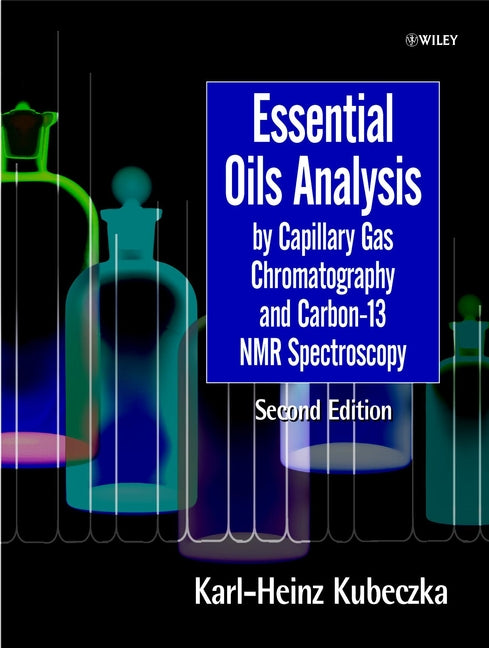 Essential Oils Analysis by Capillary Gas Chromatography and Carbon-13 NMR Spectroscopy (Hardback) 9780471963141
