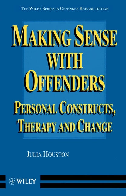 Making Sense with Offenders; Personal Constructs, Therapy and Change (Paperback / softback) 9780471966272