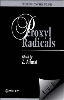The Chemistry of Free Radicals; Peroxyl Radicals (Hardback) 9780471970651