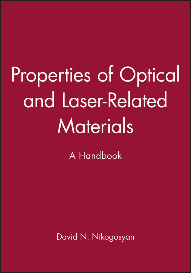 Properties of Optical and Laser-Related Materials; A Handbook (Hardback) 9780471973843
